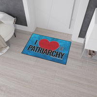 I Love the Patriarchy - Heavy Duty Floor Mat
