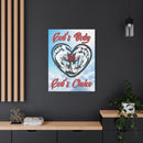 God's Body, God's Choice - Gallery Wrapped Canvas Wall Art