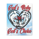 God's Body, God's Choice - Gallery Wrapped Canvas Wall Art