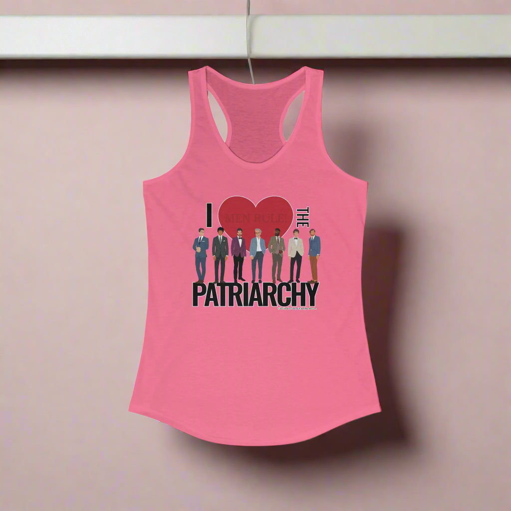 I Love the Patriarchy (The Good 'Ol Boys Club Edition) - Ladies Ideal Racerback Tank