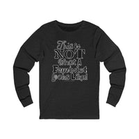 This is NOT What a Feminist Looks Like - Unisex Soft Cotton Long Sleeve T-Shirt