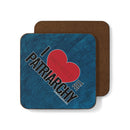 I Love the Patriarchy - Hardboard Beverage Coaster
