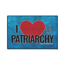 I Love the Patriarchy - Heavy Duty Floor Mat